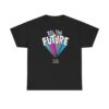 Its The Future T-Shirt