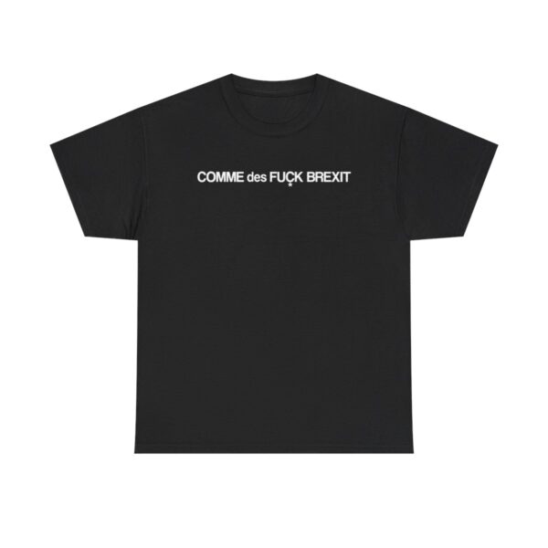 COMME des FUCK BREXIT T Shirt