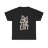 I am On The List Tshirt